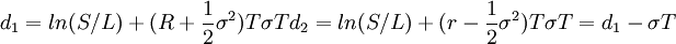 d_1=ln(S/L)+(R+\frac{1}{2}\sigma^2)T\sigma Td_2=ln(S/L)+(r-\frac{1}{2}\sigma^2)T\sigma T=d_1-\sigma T