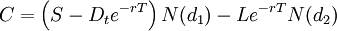 C=\left(S-D_te^{-rT}\right)N(d_1)-Le^{-rT}N(d_2)